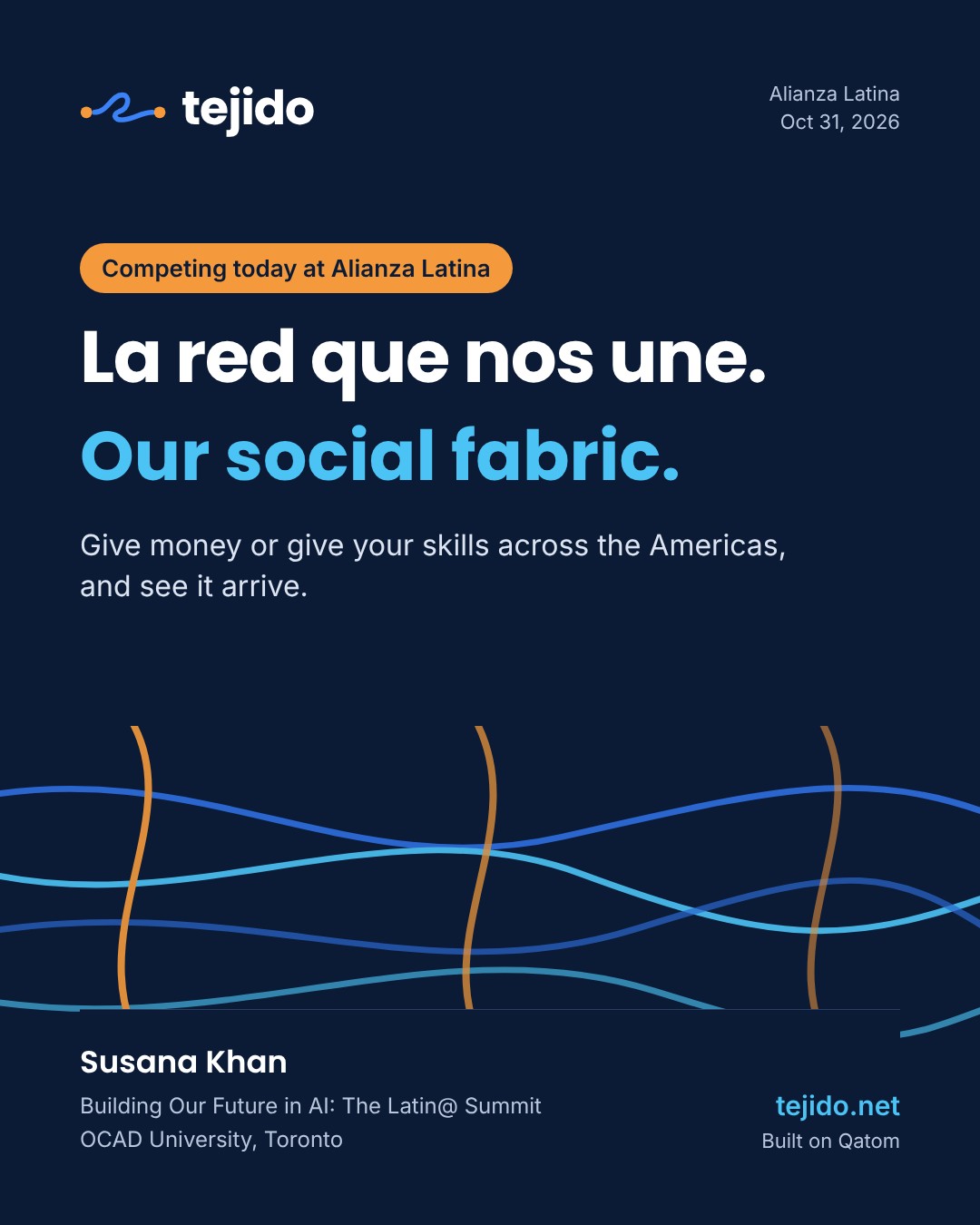 Event poster: La red que nos une. Our social fabric. Tejido, competing today at Alianza Latina's Latin@ Summit, October 31, 2026. Susana Khan, OCAD University, Toronto. Built on Qatom.